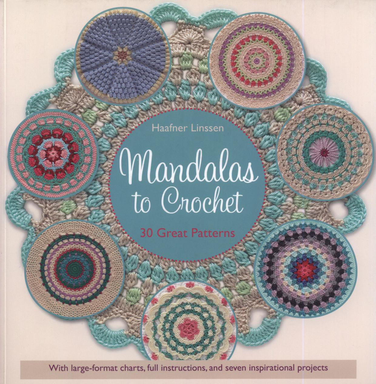 Mandalas to Crochet: 30 Great Patterns by Haafner Linssen